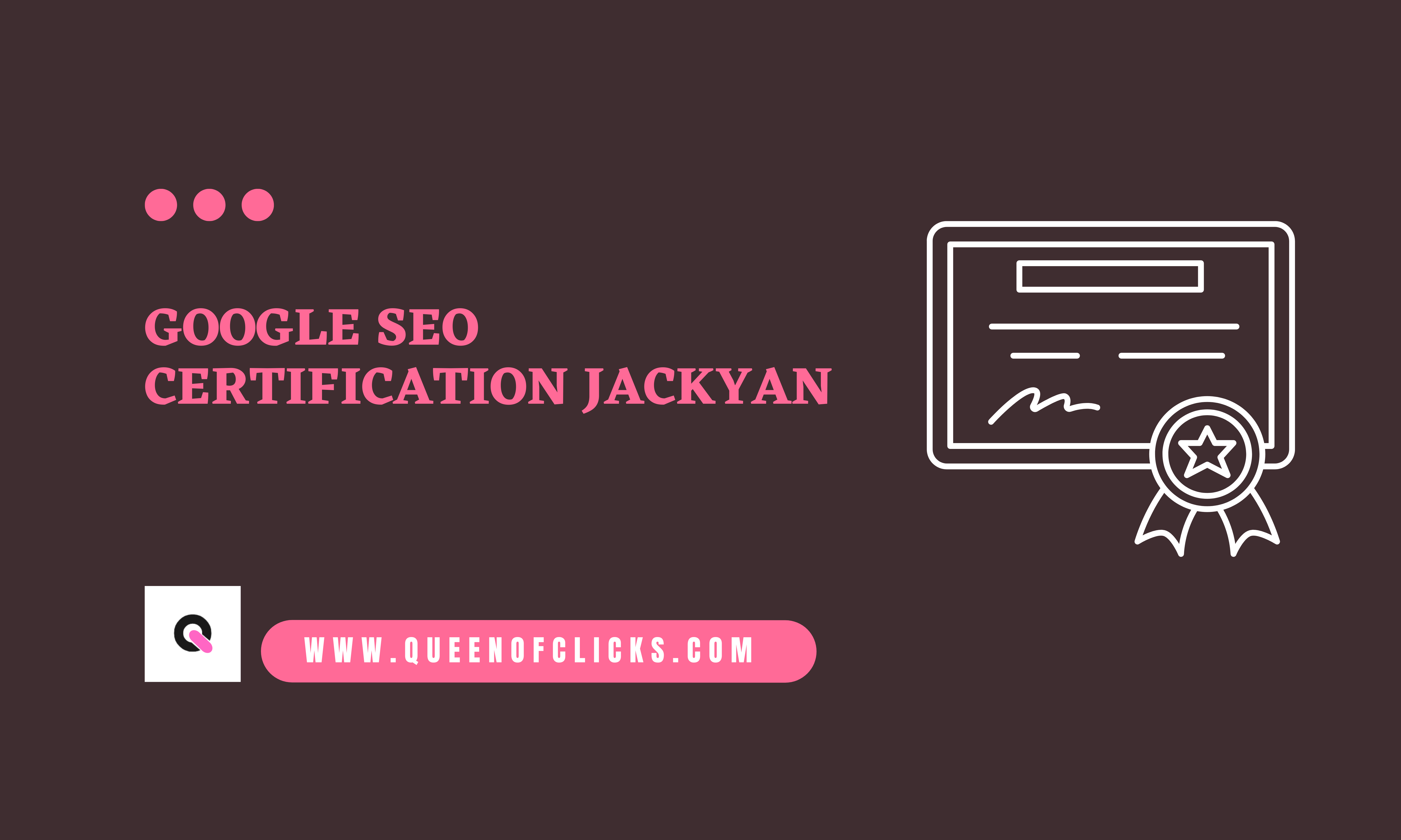 Google SEO Certification Jackyan: Mastering Rankings