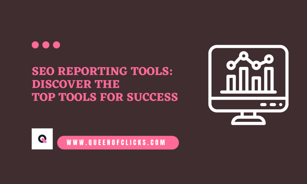 SEO Reporting Tools: Discover The Top Tools for SEO Success