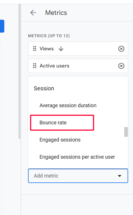 click on add metric and select bounce rate in ga4